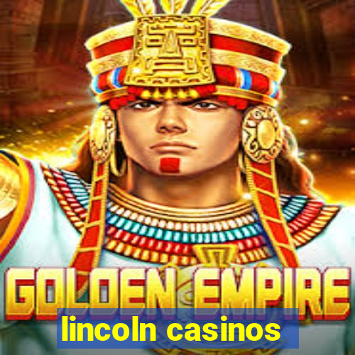 lincoln casinos