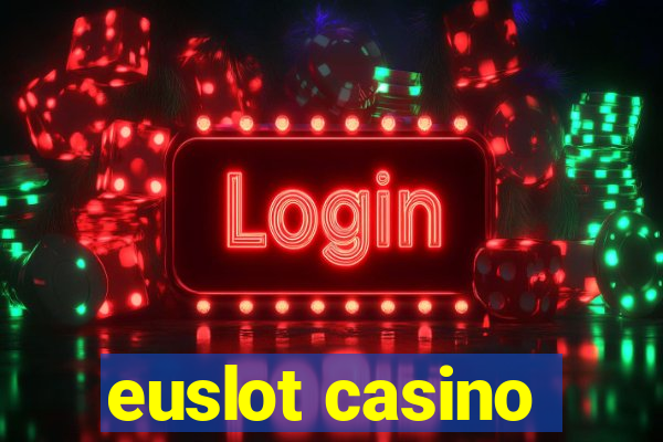 euslot casino