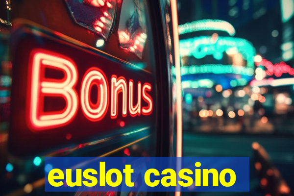 euslot casino