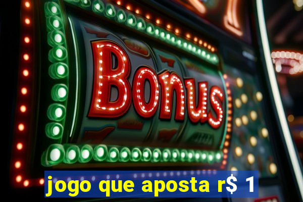 jogo que aposta r$ 1