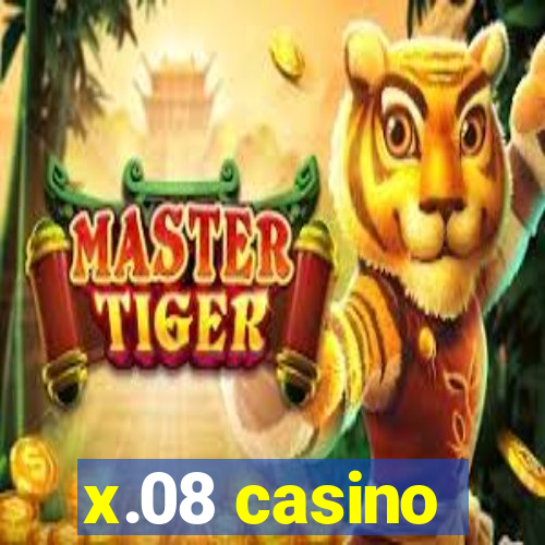 x.08 casino