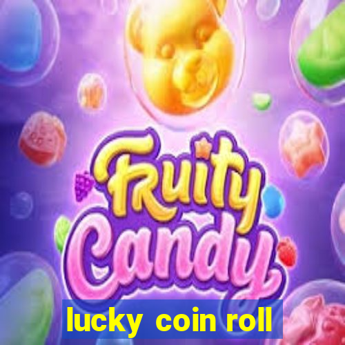 lucky coin roll