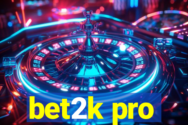 bet2k pro