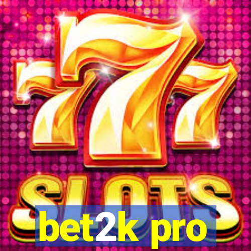 bet2k pro