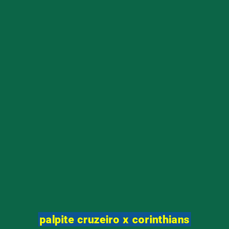 palpite cruzeiro x corinthians