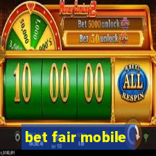 bet fair mobile