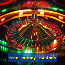 free money casinos no deposit