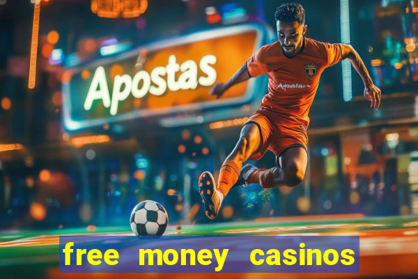 free money casinos no deposit