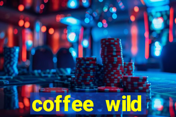 coffee wild powernudge slot