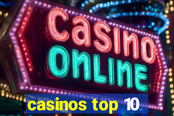 casinos top 10