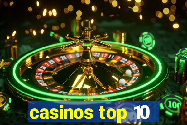 casinos top 10