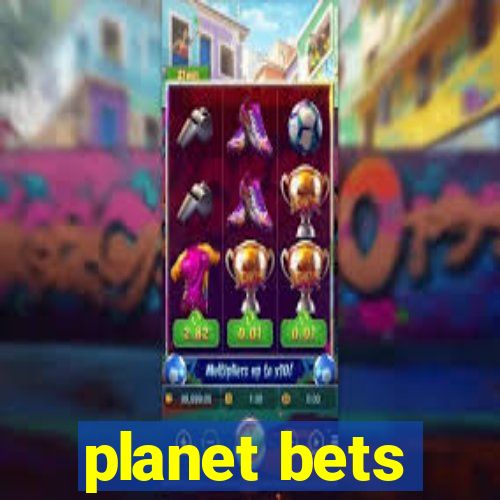 planet bets