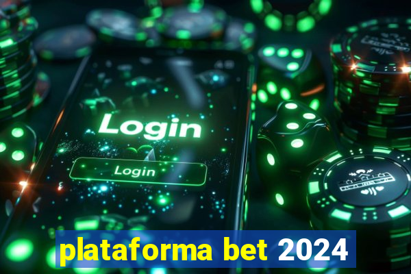 plataforma bet 2024