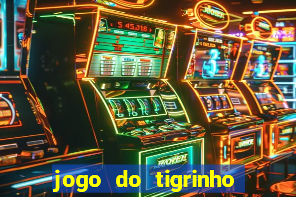 jogo do tigrinho que n?o é brasileiro