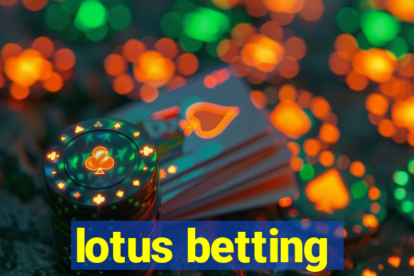 lotus betting