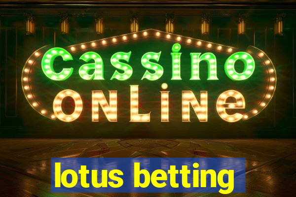 lotus betting