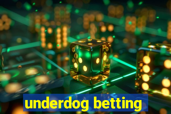 underdog betting