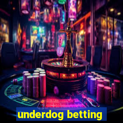 underdog betting