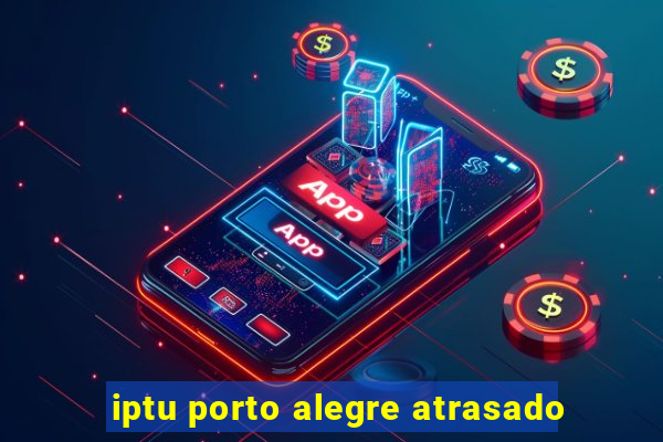 iptu porto alegre atrasado