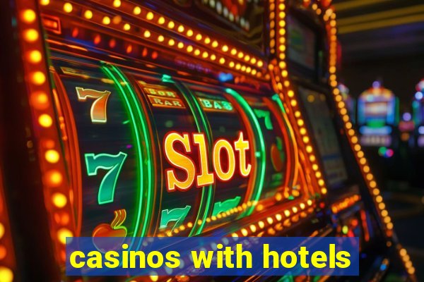 casinos with hotels