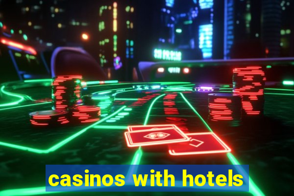 casinos with hotels