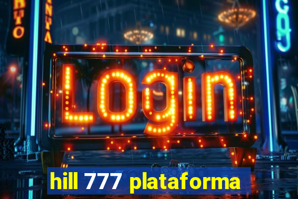 hill 777 plataforma