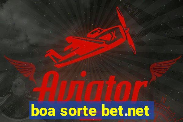 boa sorte bet.net