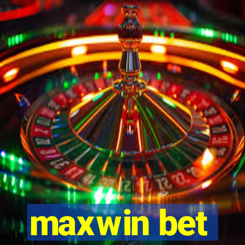 maxwin bet