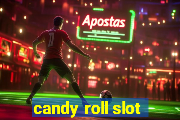 candy roll slot