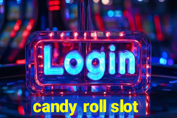 candy roll slot