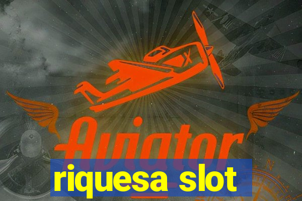 riquesa slot