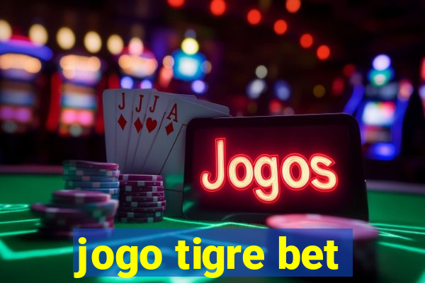 jogo tigre bet