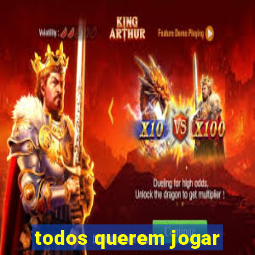 todos querem jogar