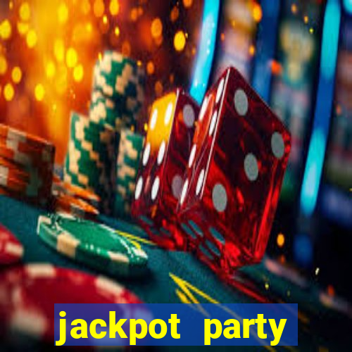 jackpot party casino slots