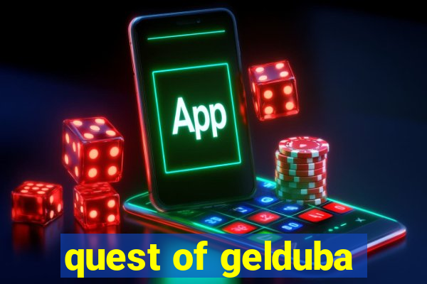 quest of gelduba