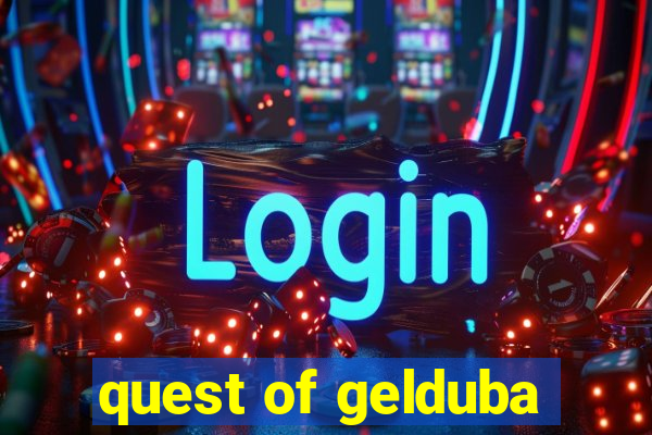 quest of gelduba