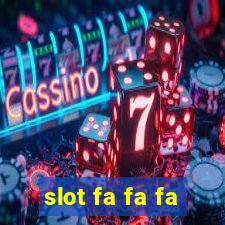 slot fa fa fa