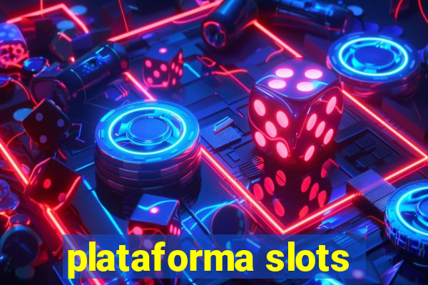 plataforma slots