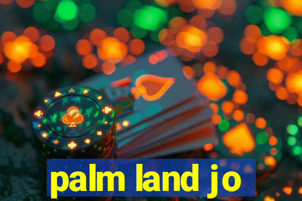 palm land jo