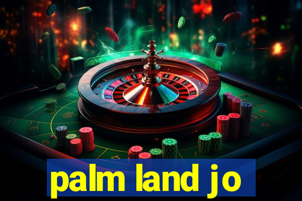 palm land jo