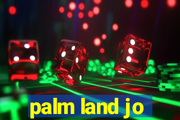 palm land jo