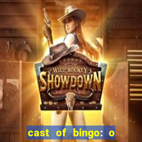 cast of bingo: o rei das manh?s