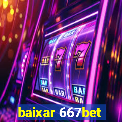 baixar 667bet