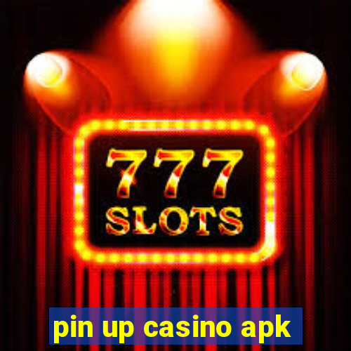 pin up casino apk