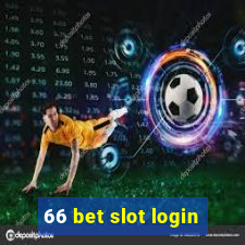 66 bet slot login