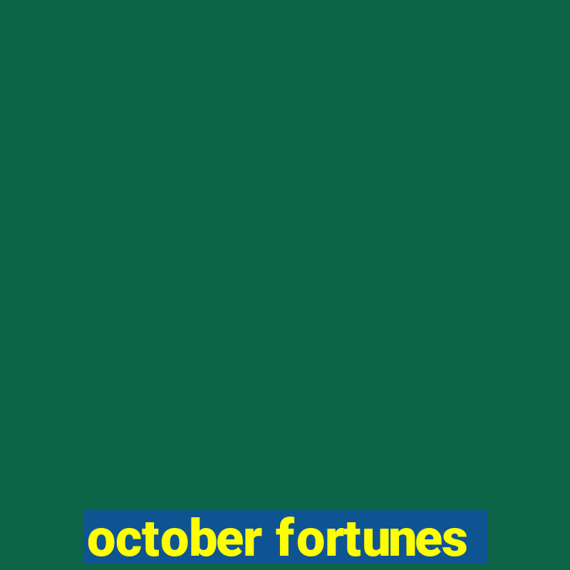 october fortunes