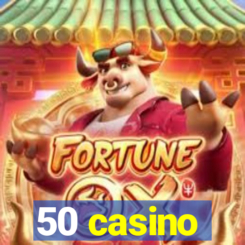 50 casino