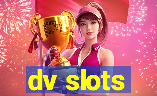 dv slots