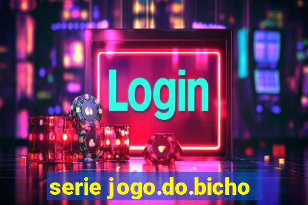 serie jogo.do.bicho