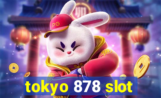 tokyo 878 slot